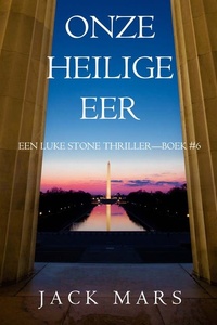 Onze Heilige Eer (Een Luke Stone Thriller—Boek #6)