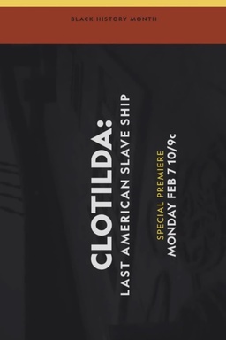 Clotilda: Last American Slave Ship