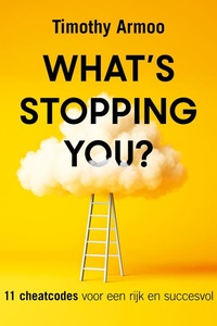 What's stopping you?: 11 cheatcodes voor een rijk en succesvol leven