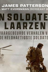 In soldatenlaarzen: Waargebeurde verhalen van de heldhaftigste soldaten