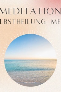 Meditation: Selbstheilung Meer
