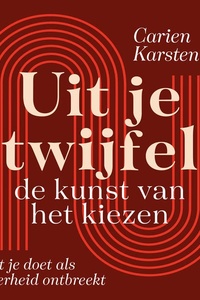 Uit je twijfel: De kunst van het kiezen