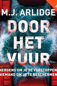 Door het vuur: Nergens om je te verstoppen. Niemand om je te beschermen.