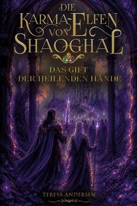 Die Karma-Elfen von Shaoghal: Das Gift der heilenden Hände