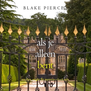 Als je alleen bent (Een Finn Wright FBI Mysterie—Boek Acht)