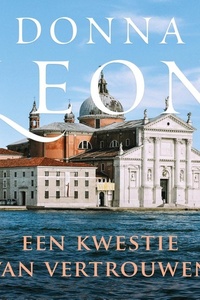 Een kwestie van vertrouwen: De negentiende zaak voor commissario Brunetti