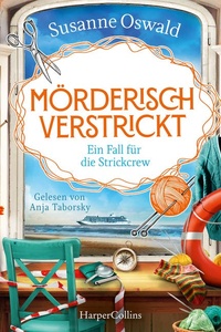 Mörderisch verstrickt – Ein Fall für die Strickcrew: Kriminalroman | Cosy Crime und Stricken auf hoher See | Für alle Fans der Bestseller-Reihe »Der kleine Strickladen«