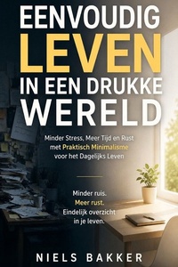Eenvoudig Leven in een Drukke Wereld