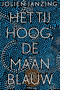 Het tij hoog, de maan blauw