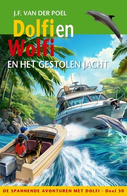 De spannende avonturen met Dolfi 30 - Dolfi en Wolfi en het gestolen jacht