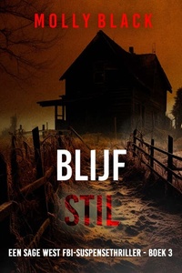 Blijf Stil (Een Sage West FBI-Suspensethriller - Boek 3)