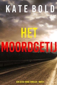Het Moordgetij (Een Alexa Chase Thriller—Boek 2)