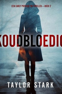 Koudbloedig (Een Carly Phoenix FBI Thriller—Boek 2)
