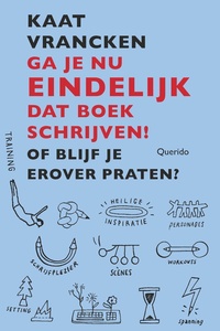 Ga je nu eindelijk dat boek schrijven!