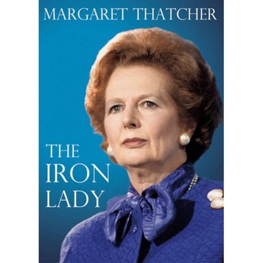 Margaret Thatcher: The Iron Lady