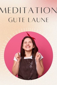 Meditation: Gute Laune