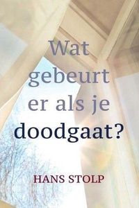 Wat gebeurt er als je dood gaat?