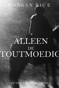 Alleen de Stoutmoedige (De Weg van Staal—Boek 4)