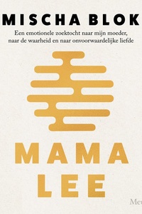 Mama Lee: Een emotionele zoektocht naar mijn moeder, naar de waarheid en naar onvoorwaardelijke liefde