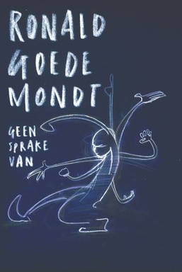 Ronald Goedemondt: Geen Sprake Van