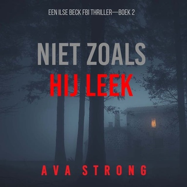 Niet Zoals Hij Leek (Een Ilse Beck FBI Thriller—Boek 2)