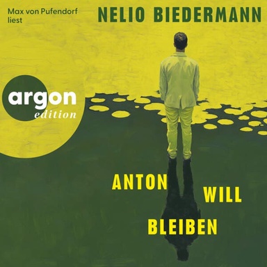 Anton will bleiben (Ungekürzte Lesung)