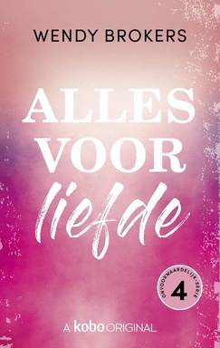 Onvoorwaardelijk 4 - Alles voor liefde