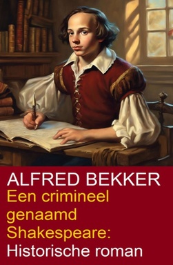 Een crimineel genaamd Shakespeare: Historische roman