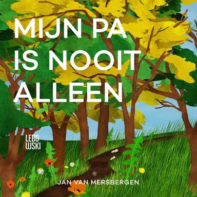 Mijn pa is nooit alleen