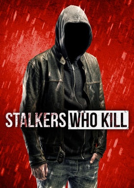 Stalkers Who Kill (S01)