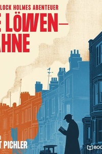 Die Löwenmähne: Ein Sherlock Holmes Abenteuer