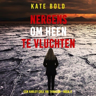 Nergens om heen te Vluchten (Een Harley Cole FBI Thriller—Boek 3)