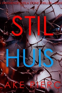 Stil Huis (Een Spannende Sheila Stone Thriller—Boek Vier)