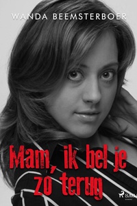 Mam, ik bel je zo terug