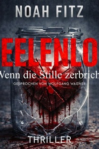 Seelenlos - Wenn die Stille zerbricht (Ungekürzt)