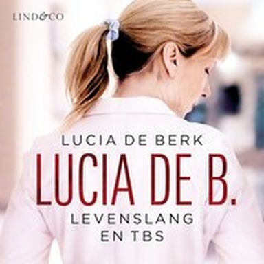 Lucia de B. - Levenslang en TBS