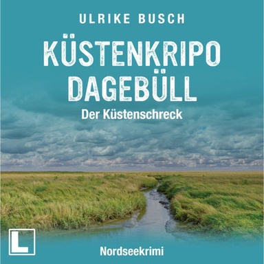 Kripo Dagebüll - Küstenschreck - Witt & Boss ermitteln, Band 6 (ungekürzt)