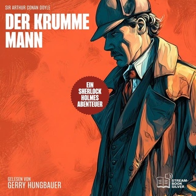 Der krumme Mann: Ein Sherlock Holmes Abenteuer
