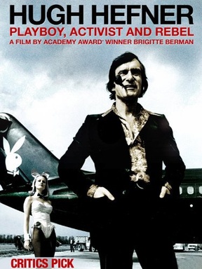 Hugh Hefner: Playboy, Activist and Rebel