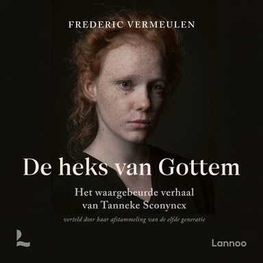 De heks van Gottem: Het waargebeurde verhaal van Tanneke Sconyncx