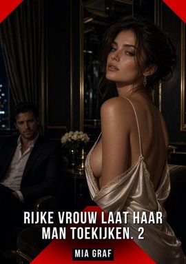 Rijke vrouw laat haar man toekijken. 2