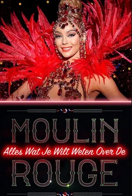 Alles Wat Je Wilt Weten Over De Moulin Rouge