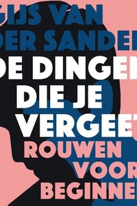 De dingen die je vergeet