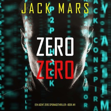 Zero Zero (Een Agent Zero Spionagethriller—Boek #11)