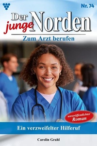 Ein verzweifelter Hilferuf: Der junge Norden 74 – Arztroman