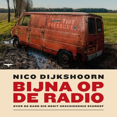 Bijna op de radio: Over de band die nooit geschiedenis schreef