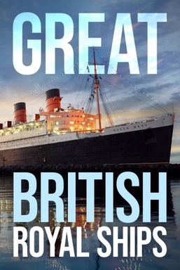 Great British Royal Ships
