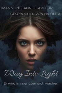 Way Into Light: Er wird immer über dich wachen
