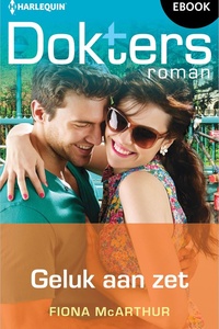 Doktersroman 202 - Geluk aan zet