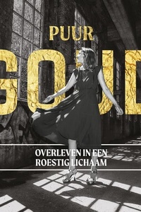 Puur Goud: Overleven in een roestig lichaam